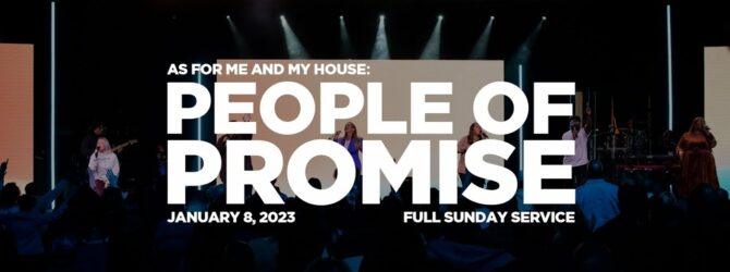 People of Promise | As For Me and My House | Full Sunday Service