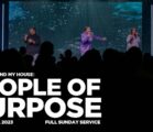 People of Purpose | As For Me And My House | Full Sunday Service