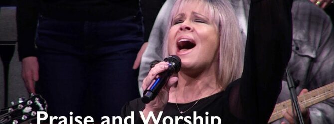 Praise and Worship – January 15, 2023
