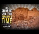 The Stunning Gate from Abraham’s Time | Perry Stone