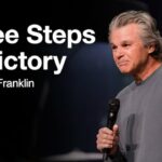 Three Steps to Victory | Jentezen Franklin