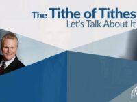 Tithe of Tithes – A Special Message from Dr. Tim Hill