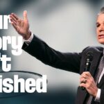 Your Story Isn’t Finished | Jentezen Franklin