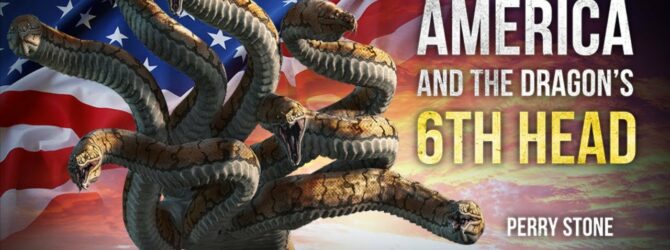 America and the Dragon’s 6th Head | Episode #1165 | Perry Stone