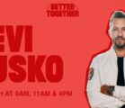 Better Together with Levi Lusko
