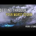 Getting Through Your Worst Storm | Perry Stone