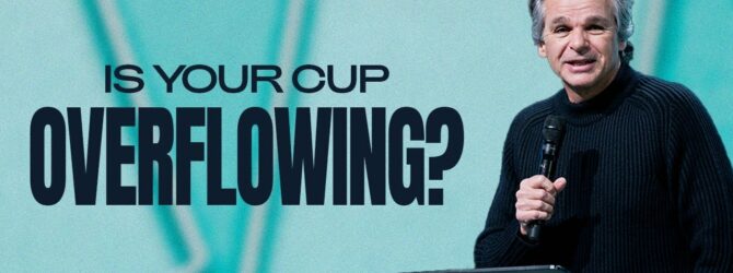 Is Your Cup Overflowing? | Jentezen Franklin