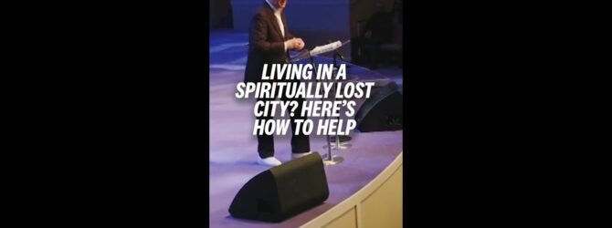 Living In A Spiritually Lost City? Here’s How To Help