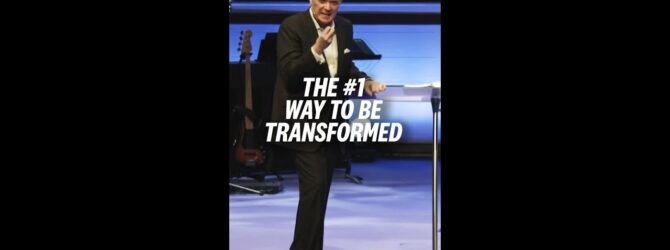 The #1 Way To Be Transformed