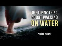 The Funny Thing About Walking on Water | Perry Stone