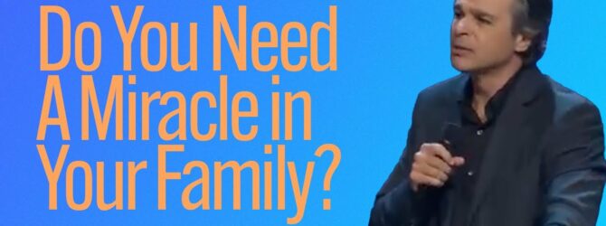 Do You Need A Miracle in Your Family? | Jentezen Franklin