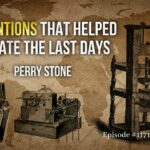 Inventions that Helped Initiate the Last Days | Episode #1171 | Perry Stone