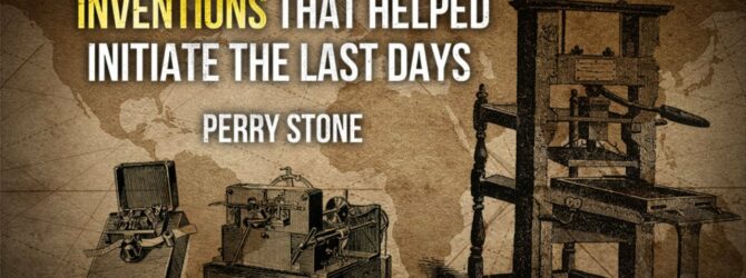 Inventions that Helped Initiate the Last Days | Episode #1171 | Perry Stone