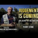 Judgment Is Coming – The Secret of the Roof Top | Perry Stone