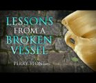 Lessons From A Broken Vessel | Perry Stone
