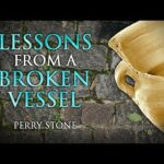 Lessons From A Broken Vessel | Perry Stone