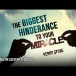 The Biggest Hinderance to Your Miracle | Perry Stone