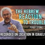 The Hebrew Reaction to Trouble | Perry Stone