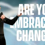 Are You Embracing Change? | Jentezen Franklin