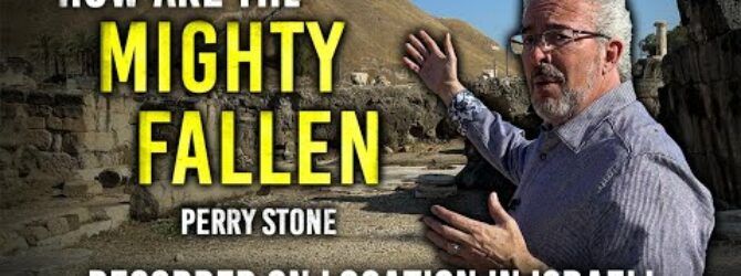 How Are the Mighty Fallen | Perry Stone
