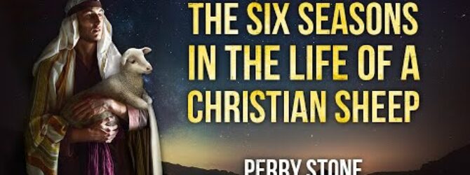 The Six Seasons in the Life of a Christian Sheep | Episode #1174 | Perry Stone