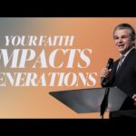 Your Faith Impacts Generations | Jentezen Franklin