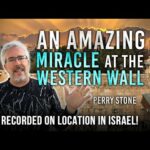 An Amazing Miracle at the Western Wall | Perry Stone