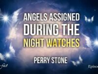 Angels Assigned During the Night Watches | Episode #1181 | Perry Stone