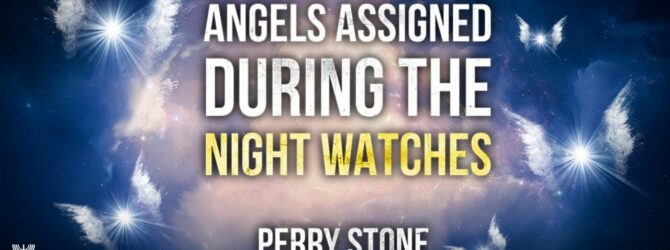 Angels Assigned During the Night Watches | Episode #1181 | Perry Stone