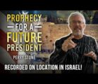 Prophecy for a Future President | Perry Stone