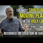 The Most Spiritually Moving Place in the Holy Land | Perry Stone