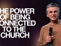 The Power of Being Connected To The Church | Jentezen Franklin