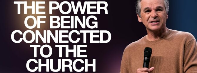 The Power of Being Connected To The Church | Jentezen Franklin