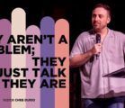 They Aren’t A Problem; They Just Talk Like They Are | Chris Durso