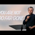 You Are Not Too Far Gone | Jentezen Franklin
