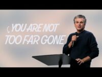 You Are Not Too Far Gone | Jentezen Franklin