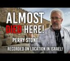 Almost Died Here! | Perry Stone