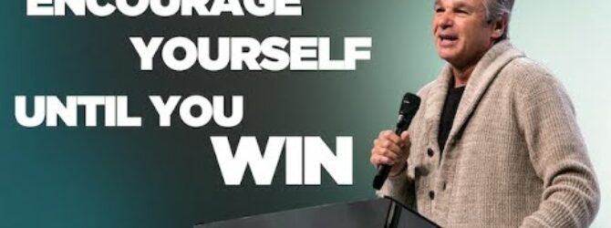 Encourage Yourself Until You Win | Jentezen Franklin