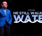 He Still Walks On Water |  Dr  Gary Lewis