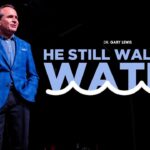 He Still Walks On Water |  Dr  Gary Lewis