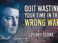 Quit Wasting Your Time in the Wrong War | Episode #1186 | Perry Stone