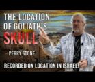 The Location of Goliath’s Scull | Perry Stone