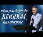 What You Do For The Kingdom Has Purpose | Jentezen Franklin