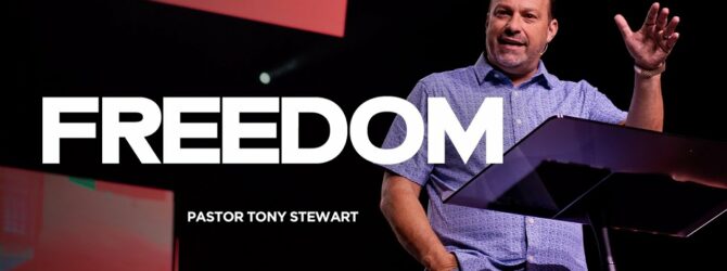 Freedom | Pastor Tony Stewart