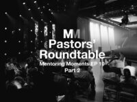 Mentoring Moments | Episode 10: Pastors’ Roundtable Part 2