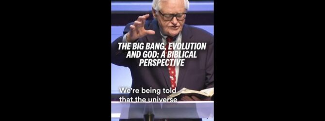 The Big Bang, Evolution And God: A Biblical Perspective #shorts