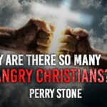 Why Are There so Many Angry Christians | Episode #1187 | Perry Stone