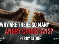 Why Are There so Many Angry Christians | Episode #1187 | Perry Stone