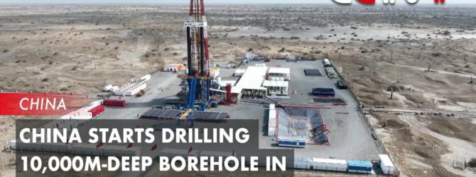 China Begins Drilling A 32,000-Foot Deep Hole Into The Earth’s Crust Ostensibly Looking For Oil But More Likely Has Sinister Intentions Behind It