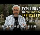Explaining the Covenant from Jerusalem | Perry Stone